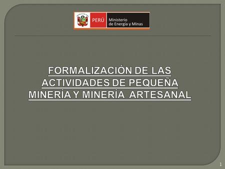  El Decreto Legislativo N° 1040 que modifica la Ley N° y la Ley General de Minería, establece parámetros para distinguir a la pequeña minería de.