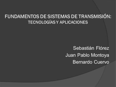 FUNDAMENTOS DE SISTEMAS DE TRANSMISIÓN: TECNOLOGÍAS Y APLICACIONES