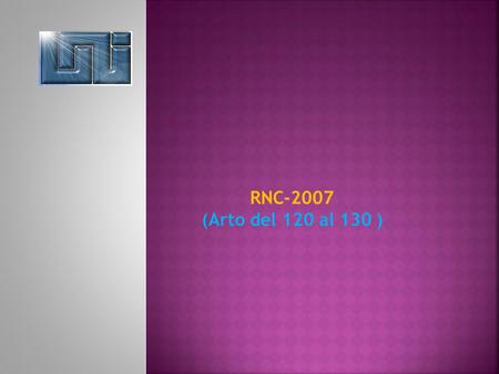 RNC-2007 (Arto del 120 al 130 )  .