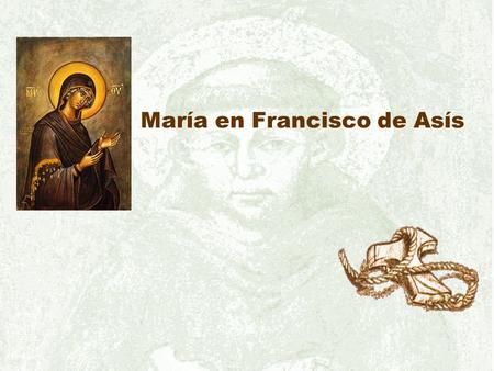 María en Francisco de Asís