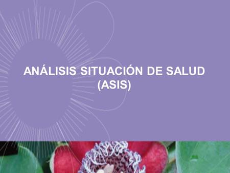 ANÁLISIS SITUACIÓN DE SALUD (ASIS)