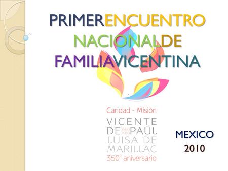 PRIMERENCUENTRO NACIONALDE FAMILIAVICENTINA MEXICO2010.