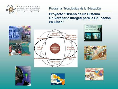 Proyecto “Diseño de un Sistema Universitario Integral para la Educación en Línea”