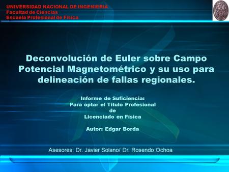 Asesores: Dr. Javier Solano/ Dr. Rosendo Ochoa