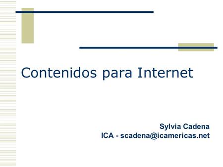 Contenidos para Internet Sylvia Cadena ICA -