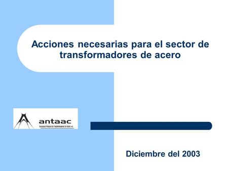 Acciones necesarias para el sector de transformadores de acero Diciembre del 2003.