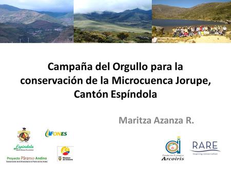 Campaña del Orgullo para la conservación de la Microcuenca Jorupe, Cantón Espíndola Maritza Azanza R.