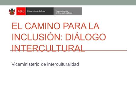 El camino para la inclusión: Diálogo intercultural
