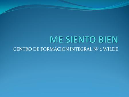 CENTRO DE FORMACION INTEGRAL Nº 2 WILDE