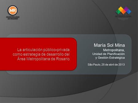 María Sol Mina Metropolitana, Unidad de Planificación y Gestión Estratégica São Paulo, 25 de abril de 2013.