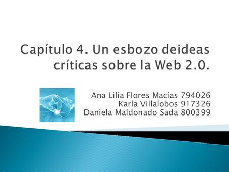 Capítulo 4. Un esbozo deideas críticas sobre la Web 2.0.