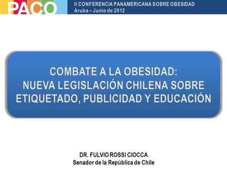 DR. FULVIO ROSSI CIOCCA Senador de la República de Chile
