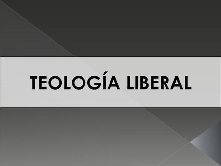 TEOLOGÍA LIBERAL.