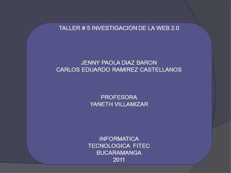 TALLER # 5 INVESTIGACION DE LA WEB 2.0