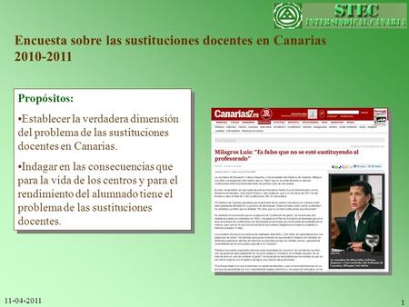 11-04-2011 1 Encuesta sobre las sustituciones docentes en Canarias 2010-2011 Propósitos: Establecer la verdadera dimensión del problema de las sustituciones.