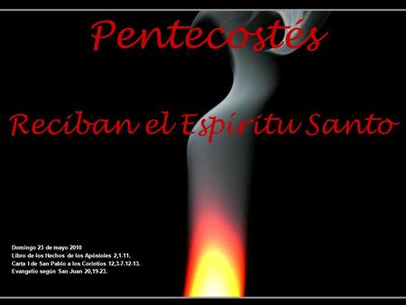 Pentecostés Reciban el Espíritu Santo