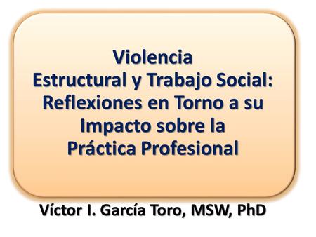 Víctor I. García Toro, MSW, PhD