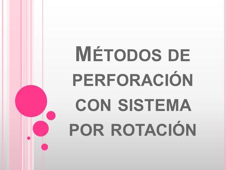 Métodos de perforación con sistema por rotación
