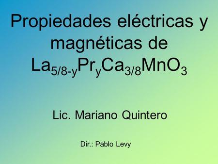 Propiedades eléctricas y magnéticas de La5/8-yPryCa3/8MnO3