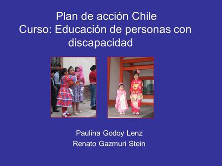 Plan de acción Chile Curso: Educación de personas con discapacidad