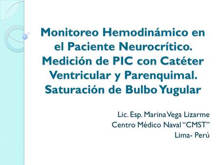 Lic. Esp. Marina Vega Lizarme Centro Médico Naval “CMST” Lima- Perú
