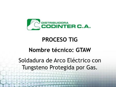 Soldadura de Arco Eléctrico con Tungsteno Protegida por Gas.