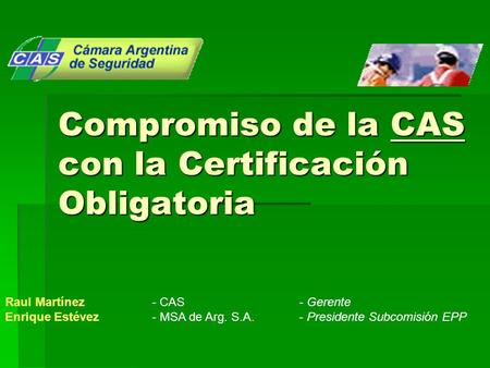 Compromiso de la CAS con la Certificación Obligatoria
