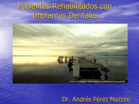 Pacientes Rehabilitados con Implantes Dentales.