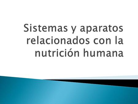 Sistemas y aparatos relacionados con la nutrición humana