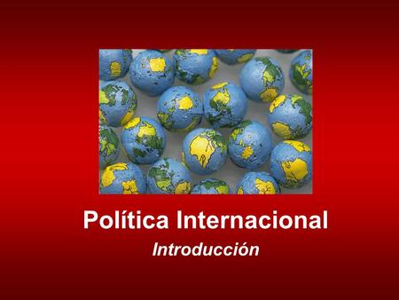 Política Internacional Introducción