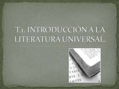 T.1. INTRODUCCIÓN A LA LITERATURA UNIVERSAL.