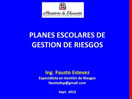 PLANES ESCOLARES DE GESTION DE RIESGOS Ing