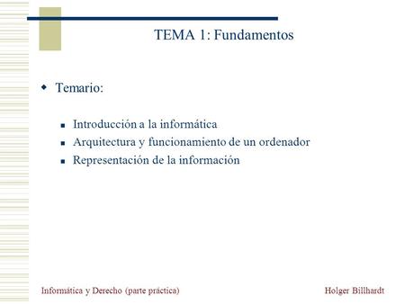 TEMA 1: Fundamentos Temario: Introducción a la informática
