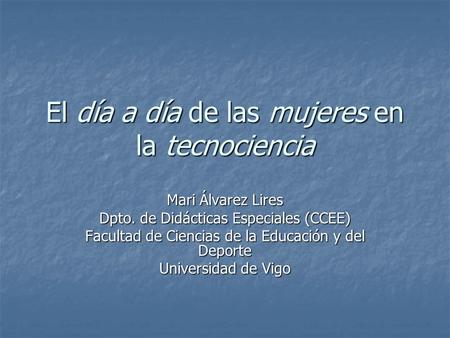 El día a día de las mujeres en la tecnociencia