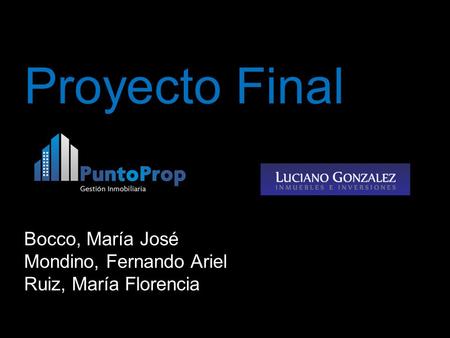 Proyecto Final Bocco, María José Mondino, Fernando Ariel Ruiz, María Florencia.