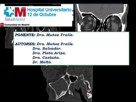 PONENTE: Dra. Muñoz Fraile. AUTORES: Dra. Muñoz Fraile. Dra. Salvador.