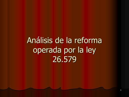1 Análisis de la reforma operada por la ley 26.579.