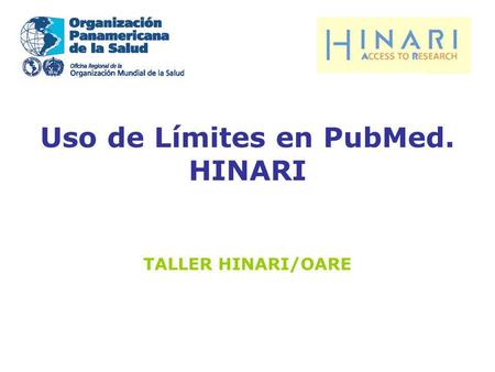 Uso de Límites en PubMed. HINARI TALLER HINARI/OARE.