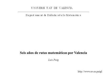 Seis años de rutas matemáticas por Valencia