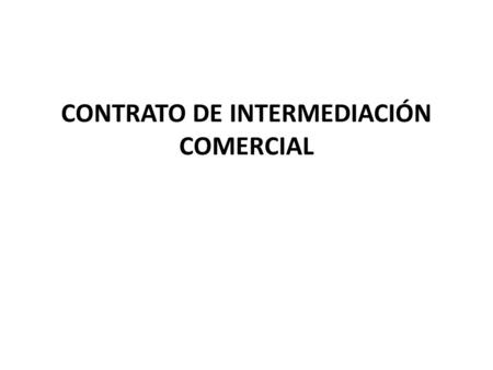 CONTRATO DE INTERMEDIACIÓN COMERCIAL