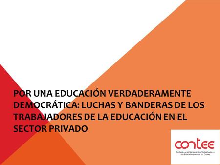 POR UNA EDUCACIÓN VERDADERAMENTE DEMOCRÁTICA: LUCHAS Y BANDERAS DE LOS TRABAJADORES DE LA EDUCACIÓN EN EL SECTOR PRIVADO.