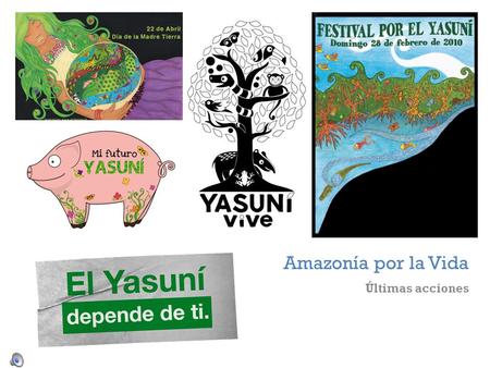 + Amazonía por la Vida Últimas acciones. + Campaña Amazonía por la Vida La Campaña Amazonía por la Vida nació en 1989 con la participación de muchas organizaciones.