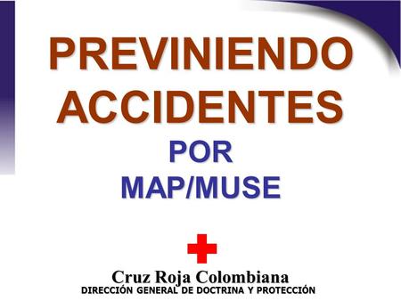 PREVINIENDO ACCIDENTES POR MAP/MUSE