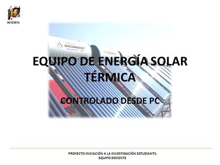 EQUIPO DE ENERGÍA SOLAR TÉRMICA