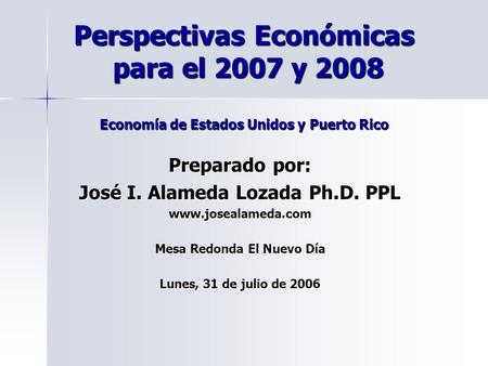 José I. Alameda Lozada Ph.D. PPL Mesa Redonda El Nuevo Día