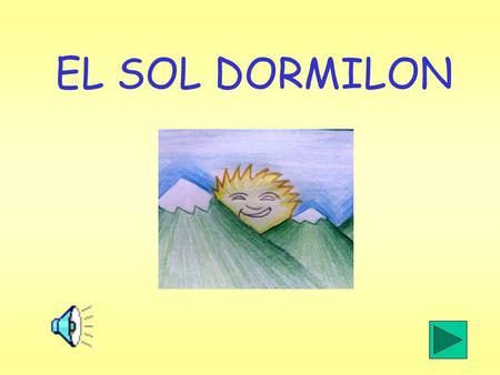 EL SOL DORMILON.
