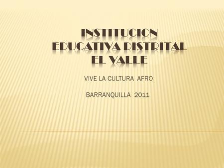 INSTITUCION EDUCATIVA DISTRITAL EL VALLE