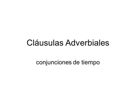 Cláusulas Adverbiales