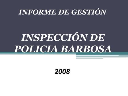 INSPECCIÓN DE POLICIA BARBOSA