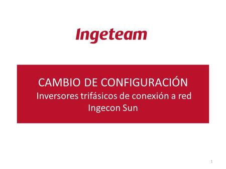 CAMBIO DE CONFIGURACIÓN Inversores trifásicos de conexión a red Ingecon Sun 1.